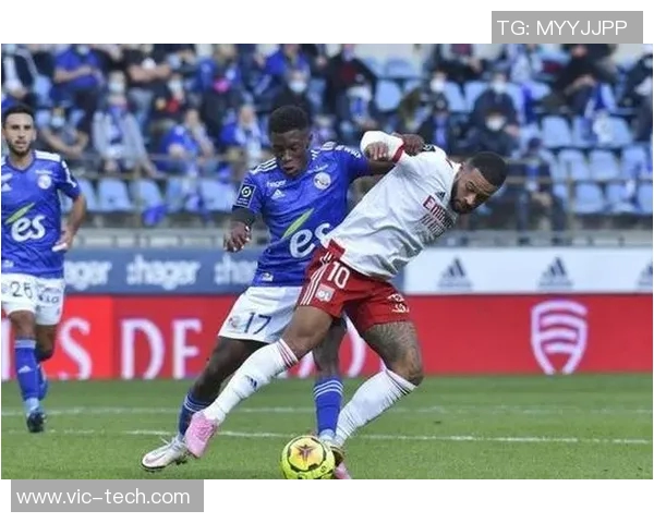 里昂与斯特拉斯堡精彩对决录像回放分析及赛后点评